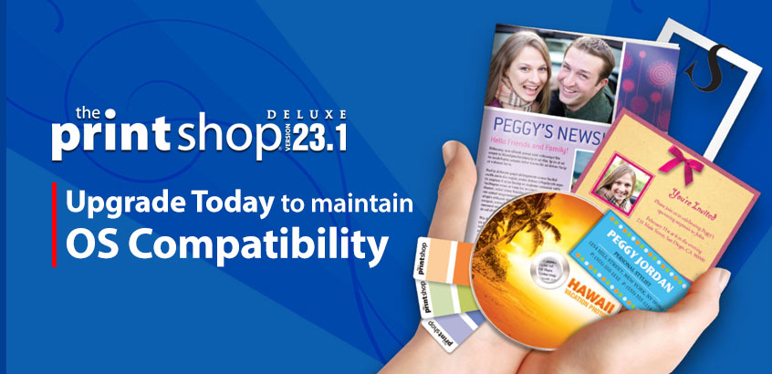 The Importanace Of Upgrading Older Versions Of Print Shop And PrintMaster To Newer, Supported Versions