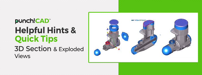 Helpful Hints & Quick Tips 3D Section & Exploded Views
