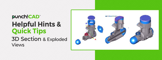 Helpful Hints & Quick Tips 3D Section & Exploded Views